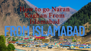 How To Go Naran Kaghan From Islamabad